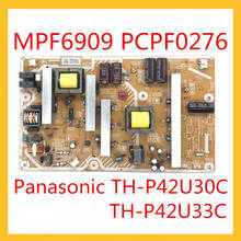 MPF6909 PCPF0276 Мощность Поддержка доска для цифрового фотоаппарата Panasonic TH-P42U30C TH-P42U33C ТВ оригинальный Мощность источник Питание доска аксессуары 2024 - купить недорого
