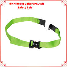 Gokart PRO Kit Seat Belt Accessories For Ninebot PRO Gokart Kit Kart Refit Self Balance Skateboard Spare Parts Replacement 2024 - buy cheap