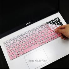 2017 2018 15 inch Keyboard Protector Silicone Cover For Acer Aspire E 15 15.6" E5-576G E5-576 E5 576G E5-575g 575G 2024 - buy cheap