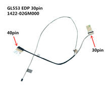 Cable LCD/LED/LVDS Original para portátil/Notebook, nuevo, para Asus GL553, GL553V, GL553VD, GL553VE, GL553VW, FZ53VD, FX53, ZX53, 1422-02GM000, EDP 2024 - compra barato