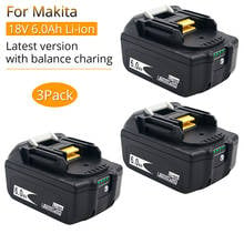 3pc 18V 6.0 Ah Balance Charge Protect Battery for Makita 18V Batteries BL1860B BL1860 BL1850 BL1840 BL1830 LXT400 with Indicator 2024 - buy cheap