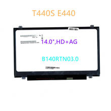 Applicable to Lenovo Notebook T440S E440 14.0 "HD LCD screen B140RTN03.0 FRU  04X4932 04X3928 04X0394  04Y1585 04X5914 2024 - buy cheap