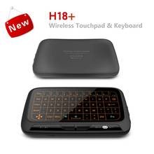 H18 Plus Keyboard 2.4G Wireless Touchpad Keyboard Backlight Air Mouse With Touchpad Mouse For Smart TV/Android Box /Computer 2024 - buy cheap