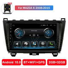 Android 10 Car Radio Video Player for Mazda 6 Atenza 2008 2009 2010 2011 2012 2013 2014 2015 WiFi RAM 2G ROM 32G Navigation GPS 2024 - buy cheap