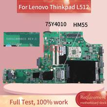 Материнская плата 75Y4010 для ноутбука Lenovo Thinkpad L512 DA0GC8MB8E0 HM55 DDR3, материнская плата для ноутбука 2024 - купить недорого