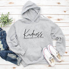 Kindness Never Goes Out Of Style Hoody Women Inspiring Religious Be Kind Hoodies Casual Unisex Christian Bible Pullovers 2024 - buy cheap