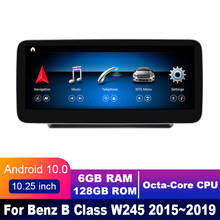 4G LTE 6 ГБ + 128 ГБ Android 10 дисплей для Mercedes Benz B Class W245 2015 ~ 2019 10,25 "сенсорный экран GPS-навигация автомобильное радио стерео 2024 - купить недорого