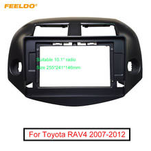 FEELDO Car Stereo 2Din 10.1" Big Screen Fascia Frame Adapter For Toyota RAV4 07-12 Audio Dash Panel Frame Fitting Kit 2024 - buy cheap