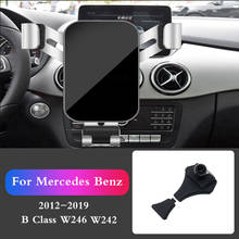 Car Mobile Phone Holder For Mercedes Benz W246 W242 B Class 2012-2019 Mounts Stand GPS Gravity Navigation Bracket Accessories 2024 - buy cheap