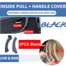 2PCS RHD LHD Car Inner Handle Interior Door Panel Pull Trim Cover For BMW 3 series E90 E91 316 318 320 Gray Black Left Right 2024 - buy cheap