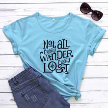 Not All Who Wander Are Lost T-shirt Aesthetic Hiking Wilderness Tshirt Casual Women Graphic Stay Wild Top Tee Shirt Camiseta 2024 - buy cheap