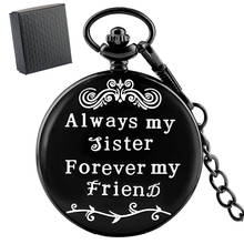 Always My Sister Forever My Friend Design Quartz Pocket Watch Birthday Thanksgiving Gift Antique Pocket Watches 2024 - buy cheap