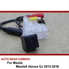 Для Mazda 6 M6 Atenza GJ 2013-2018 Автомобильная реверсивная резервная HD CCD парковочная камера заднего вида ночного видения SONY 2024 - купить недорого
