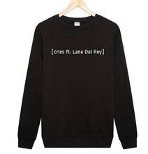 Cries Ft. Lana Del Rey Letter Long Sleeve Pullover Tops Black Clothes Woman Hoodies Autumn Winter Sweatshirt 2024 - buy cheap