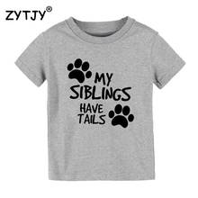 My Siblings Have Tails paw Print Kids tshirt Boy Girl t shirt For Children Toddler Clothes Funny Tumblr Top Tees CZ-109 2024 - buy cheap