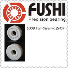 6009 Full Ceramic Bearing ( 1 PC ) 45*75*16 mm ZrO2 Material 6009CE All Zirconia Ceramic Ball Bearings 2024 - купить недорого