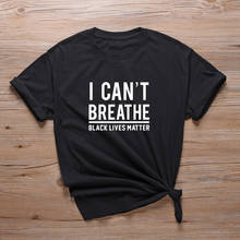 I Can't Breathe Black Lives Matter Slogan T Shirt Unisex Black Culture Tee Shirts Hipster Streetwear Melanin Basic T Shirts 2024 - buy cheap