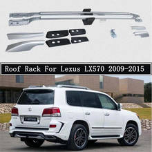 Багажник на крышу для Lexus LX570 2009-2015, высокое качество, рельсы из алюминиевого сплава, бар для багажа, переносные бары, верхние барные стойки, железнодорожные коробки 2024 - купить недорого