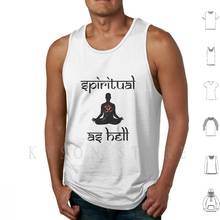 Spiritual As Hell Tank Tops Vest 100% Cotton Yoga Meditation Zen Spirituality Meditate Om Om Symbol 2024 - buy cheap