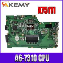 Akemy X751YI Laptop motherboard For Asus X751Y X751YI K751Y Mainboard 2GB Graphics card 4GB RAM A6-7310 CPU 2024 - buy cheap