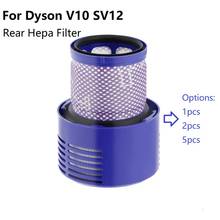 Моющийся и многоразовый пост Hepa фильтр для Dyson ручной пылесос V10 SV12 запасные части запасные аксессуары 2024 - купить недорого