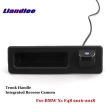 Car Rear View Camera For BMW X1 F48 2016-2020 2019 Not Fit E84 Car Backup Reverse Trunk Handle CAM Full HD CCD Accessories 2024 - buy cheap