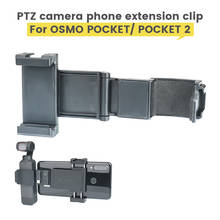 Clip de extensión de teléfono PTZ, soporte plegable, almacenamiento portátil para DJI OSMO Pocket/Pocket 2, cardán de mano, accesorios de cámara 2024 - compra barato