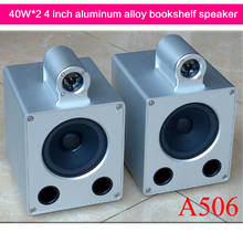 Altavoz de aleación de aluminio A506, 40W x 2, 4 pulgadas, CNC, HIFI, para ordenador, Audio 2024 - compra barato
