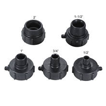 IBC water Tank Connector S60x6 Coarse Thread to 1/2'', 3/4'',1",1-1/2'' and 2'' Plastic Hose Fitting Garden Pipe Part 1000L Tote 2024 - buy cheap