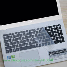 For Acer Aspire E15 E 15 E5-576 E5576 V3 V15 E5-553G/575G / Aspire 3 5 7 Series 15.6 inch Clear TPU keyboard cover Protector 2024 - buy cheap