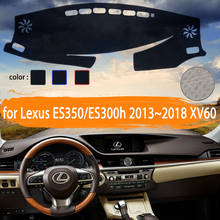 Cubierta para salpicadero de coche, accesorio para Lexus ES ES350 ES300h 2013 ~ 2018 XV60, evita la luz del sol, alfombra, accesorios para coche 2014 2015 2024 - compra barato