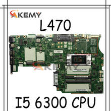 Akemy-placa base para Lenovo ThinkPad L470, DL470, NM-B021, Notebook, CPU I5 6300 DDR4, tarjeta gráfica integrada, trabajo de prueba 100% 2024 - compra barato