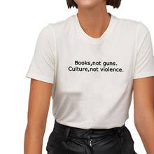 Books Not Guns Culture Funny T Shirt Women Top Harajuku Tshirt Women Cotton Short Sleeve Camiseta Mujer Casual Tee Shirt Femme 2024 - buy cheap