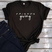 Друзей дает 2020 День благодарения рубашка Для женщин Семья День благодарения футболки Забавные футболки с графикой Kawaii Топы Повседневное футболка размера плюс 2024 - купить недорого