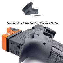 Tactical Thumb Rest for Hunting G-Series Pistol Glock G19/23 GBB Nylon Thumb Rest for G-Series 2024 - buy cheap