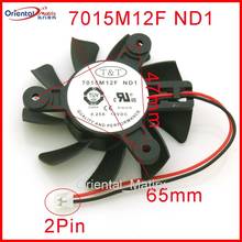 Free Shipping New 7015M12F ND1 65mm 47*47*47mm 12V 0.25A 2Wire 2Pin Graphics / Video Card VGA Cooler Fan 2024 - buy cheap