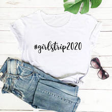 Girls Trip 2020 New Arrival Summer Cotton Funny T Shirt Sisters Weekend Trip Vacation Shirt Girls Weekend Shirts Gift for Her 2024 - buy cheap