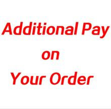 Additional pay for extra fee for your order as discussed or for extra freight 2024 - buy cheap