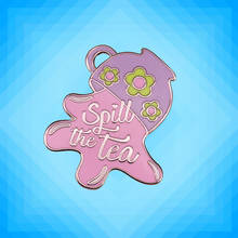 Spill the Tea Be Careful Where You Spill It Enamel Brooch Pins Badge Lapel Pin Brooches Alloy Metal Fashion Jewelry Accessories 2024 - buy cheap
