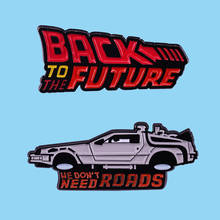 Back To The Future We Don't needs Roads McFly Time Machine DeLorean TimeTravel-broche esmaltado para coche, alfileres para insignia, broches para solapa 2024 - compra barato