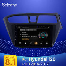 Seicane Android 8.1 2DIN Car Head Unit Radio Audio GPS Multimedia Player For Hyundai i20 2014 2015 2016 2017 Right Hand Drive 2024 - buy cheap