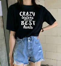 Camiseta Crazy Sisters Are The Best Aunts para mujer, Blusa de algodón de manga corta con cuello redondo, playera blanca holgada para mujer 2024 - compra barato