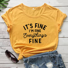 Camiseta informal "I'm Fine Everything's Fine" para mujer, camiseta de sarcasmo, camiseta Hippie divertida de los años 90, camiseta de tela Premium 2024 - compra barato