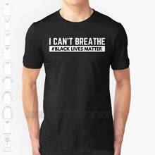 I Can't Breathe Black Lives Matter T-shirts Icantbreathe We Cant Breath George Floyd Hands Up Dont 2024 - buy cheap