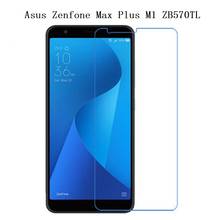 Защитное стекло для экрана Asus Zenfone Max Plus ZB570TL закаленное стекло для Asus Zenfone Max Plus M1 ZB570TL стекло X018D пленка [ 2024 - купить недорого