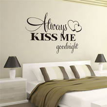 Always kiss me good night bedroom Wall Stickers living room Wall Decals Family Decoration 2024 - купить недорого