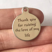 5PCS/Bag 20mm Engraved Stainless Steel Pendant Thank you for raising The love of my life Charm For Necklace Bracelet Jewelry DIY 2024 - buy cheap