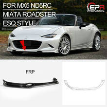 For Mazda MX5 ND5RC Miata Roadster Car-styling ESQ Style FRP Fiber Glass Front Lip Fiberglass Bumper Splitter ND Tuning Bodykit 2024 - buy cheap