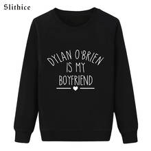 Slithice Black Women Sweatshirts Long Sleeve DYLAN O'BRIEN IS MY BOYFRIEND Letter Print Pullover Autumn Sweatshirt Clothes 2024 - buy cheap