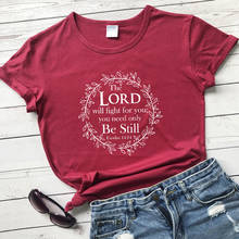 The Lord Will Fight For You You Need Only Be Still T-shirt Women Religious Christian Faith Bible Verse Tshirt Tops 2024 - buy cheap